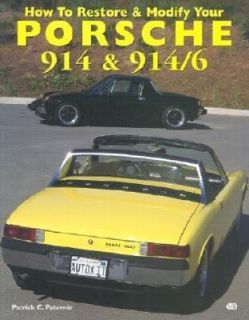 How to Restore and Modify Your Porsche 914 and 914 6 by Patrick C 