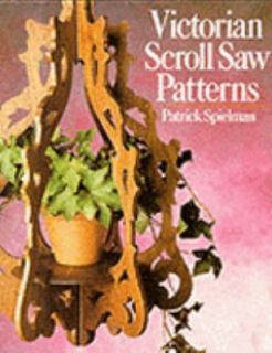 Victorian Scroll Saw Patterns by Patrick Spielman (1990, Paperback)