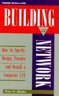   and Install a Corporate LAN by Peter D. Rhodes 1995, Hardcover