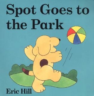 Spot Goes to the Park by Eric Hill 2005, Board Book