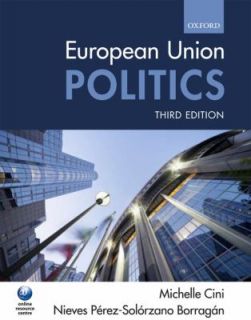 European Union Politics by Michelle Cini and Nieves Perez Solorzano 