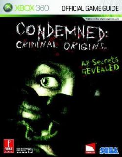Condemned Criminal Origins Prima Official Game Guide by Prima Games 