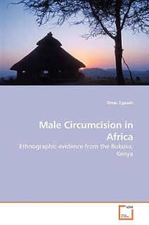 Male Circumcision in Afric by Omar Egesah 2009, Paperback