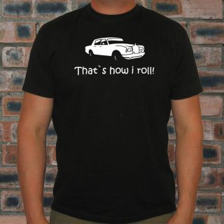 thats how i roll rolls royce silver shadow mens t