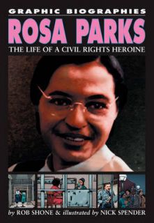 Rosa Parks (Graphic Biographies) by Rob Shone, Nick Spender 