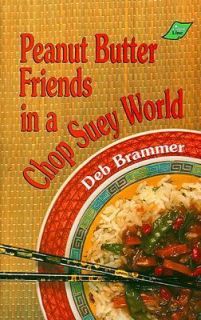 Peanut Butter Friends in a Chop Suey World by Deb Brammer 1994 