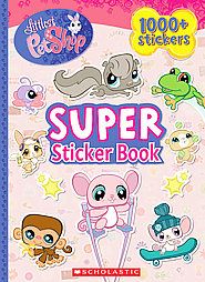Littlest Pet Shop Super Sticker Book by Scholastic Inc, Scholastic 