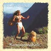 Kawaipunahele by Kealii Reichel CD, Mar 1995, Punahele Productions 