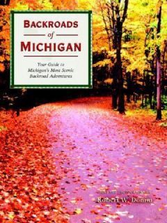Backroads of Michigan Your Guide to Michigans Most Scenic Backroad 