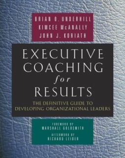Executive Coaching for Results The Definitive Guide to Developing 