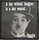 Printed Sew On Patch   CHARLIE CHAPLIN QUOTE   Laugh and use your time 