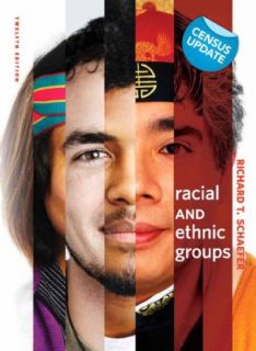 Racial and Ethnic Groups, Census Update by Richard T. Schaefer 2010 