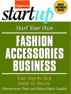 Start Your Own Fashion Accessories Business by Entrepreneur Press 