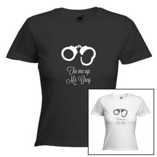 Tie Me Up Mr Grey 50 Shades of Grey inspired ladies T Shirt
