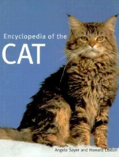 Encyclopedia of the Cat by Angela Sayer and Howard Loxton 2000 
