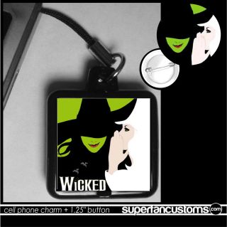 Wicked the Musical CELL PHONE CHARM + BUTTON or MAGNET pin #1809
