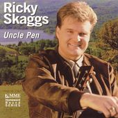 Uncle Pen by Ricky Skaggs CD, Mar 2002, Music Mill