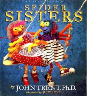 Spider Sisters by John Trent, John T. Trent and Roy B. Zuck 1996 