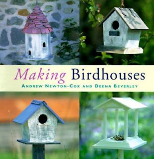 Making Birdhouses Practical Projects for Decorative Houses, Tables and 