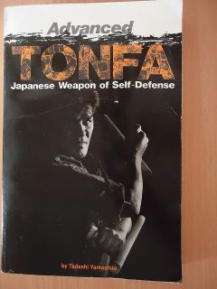 Advanced Tonfa Japanese Weapon of Self Defense by Tadashi Yamashita