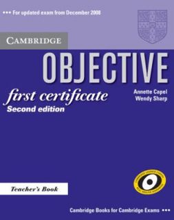 Objective First Certificate Teachers Book by Annette Capel and Wendy 
