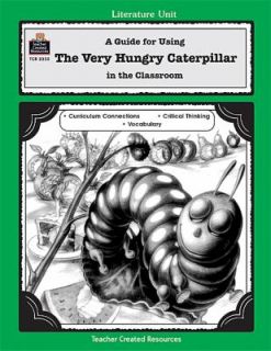 Guide for Using the Very Hungry Caterpillar in the Classroom by 