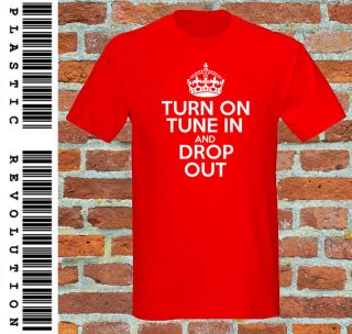   IN DROP OUT   RED T SHIRT   ALL SIZES (LSD Timothy Leary keep calm