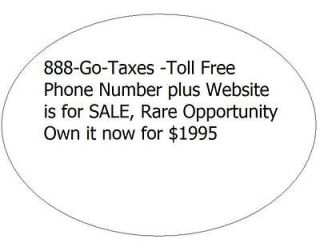 TOLL FREE PHONE# and Website for Sale 1 888 Go Taxes 888GoTaxes 