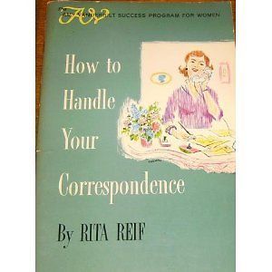 How to Handle Your Correspondence Rita Reif Amy Vanderbilt Success for 