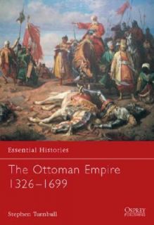   Ottoman Empire 1326 1699 by Stephen Turnbull 2003, Paperback