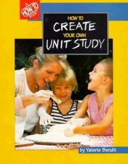 How to Create Your Own Unit Study by Valerie Bendt 1990, Hardcover 