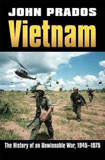 Vietnam The History of an Unwinnable War, 1945 1975 by John Prados 