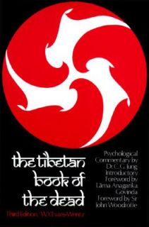 The Tibetan Book of the Dead Or, the After Death Experiences on the 