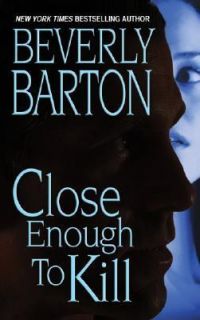 Close Enough to Kill by Beverly Barton 2006, Paperback