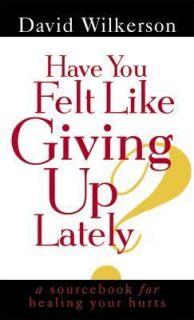   Felt Like Giving up Lately by David Wilkerson 1982, Paperback