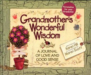 Grandmothers Wonderful Wisdom A Journal of Love and Good Sense by 