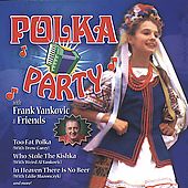Polka Party with Frank Yankovic and Friends by Frankie Yankovic CD 