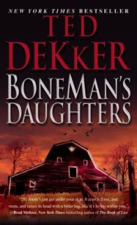 BoneMans Daughters by Ted Dekker 2010, Paperback