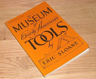 Museum of Early American Tools by Eric Sloane Softcover