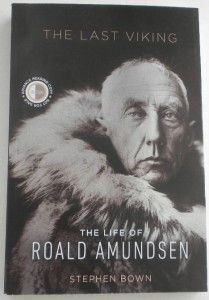 The Last Viking The Life Of Roald Amundsen Advance Reading Copy 