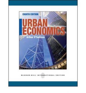 Urban Economics 8E by OSullivan 0073511471
