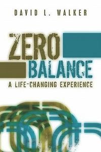Zero Balance A LifeChanging Experience by David Walker 2007, Paperback 