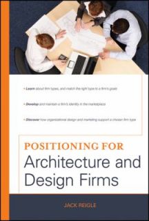 Positioning for Architecture and Design Firms by Jack Reigle 2011 