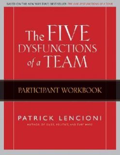 The Five Dysfunctions of a Team Participant Workbook by Patrick M 