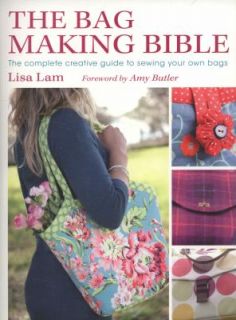 The Bag Making Bible by Lisa Lam 2010, Paperback