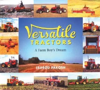 Versatile Tractors A Farm Boys Dream by Jarrod Pakosh 2003, Hardcover 