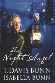 The Night Angel by Isabella Bunn and T. Davis Bunn 2006, Hardcover 