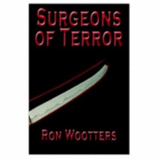 Surgeons of Terror by Ron Wootters 2002, Paperback