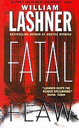 Fatal Flaw by William Lashner 2004, Paperback