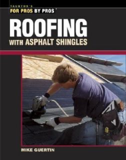 Roofing with Asphalt Shingles by Mike Guertin 2002, Paperback